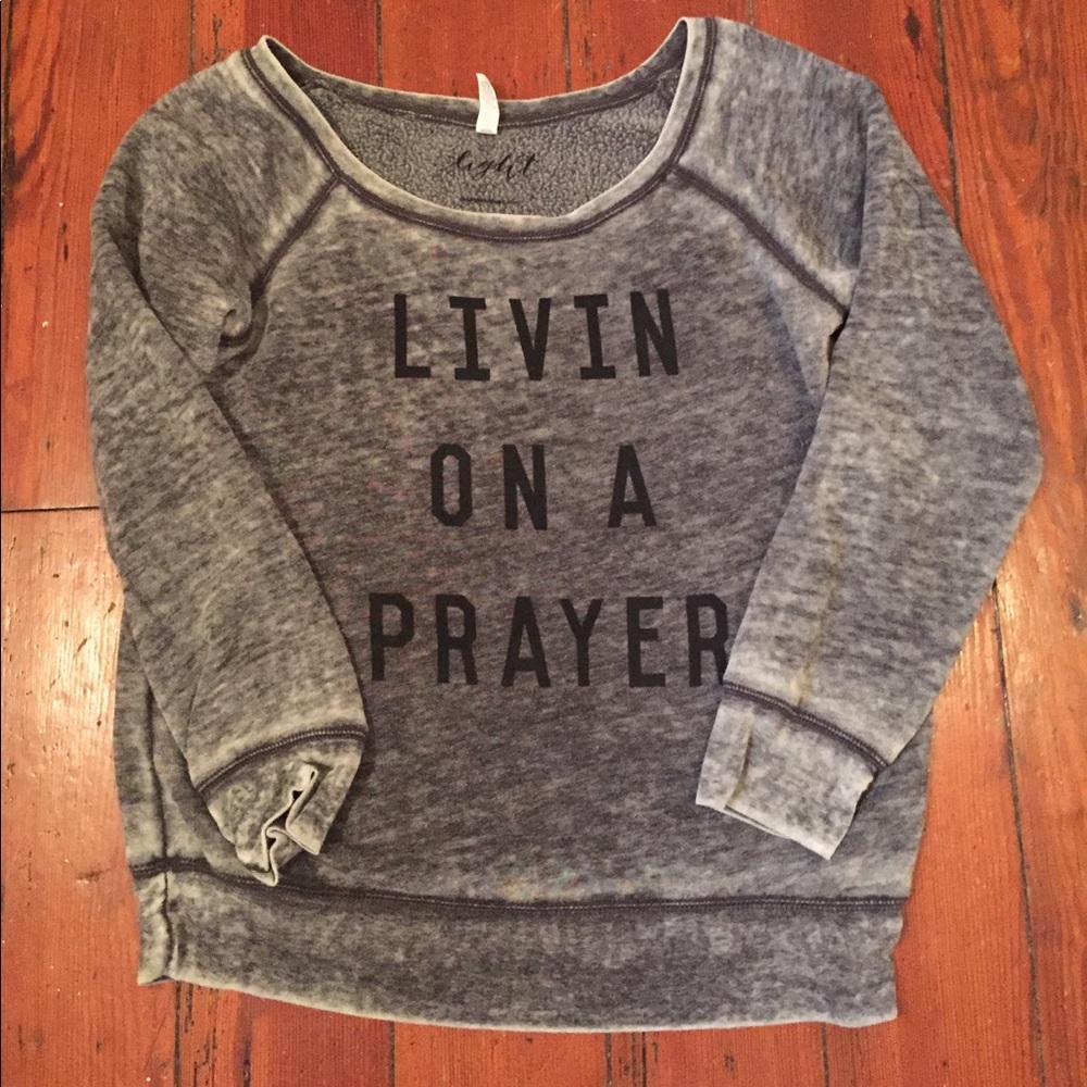 Livin on a Prayer Scooped Neck Sweat
